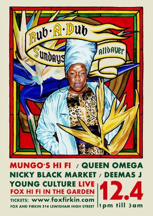 Rub a dub Sundays with: Mungo's HiFi, Queen Omega, Nicky Black Market
