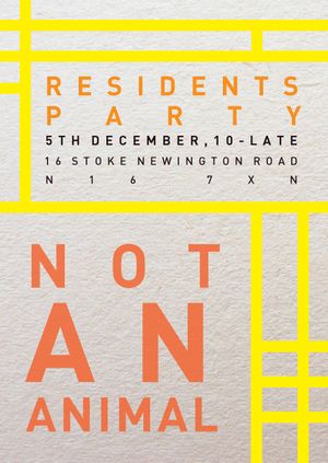 Not An Animal Residents Party