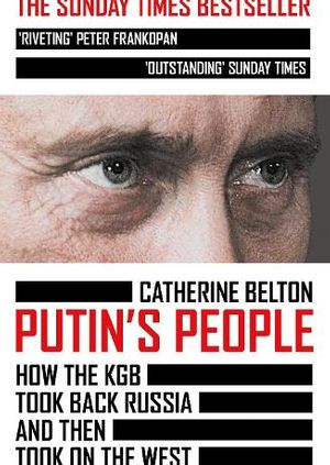Catherine Belton - Putin's People