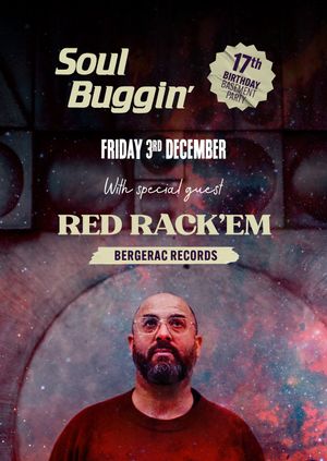 Soul Buggin 17th Birthday with Red Rack'em (Bergerac Records)