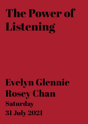 The Power of Listening: Evelyn Glennie & Rosey Chan