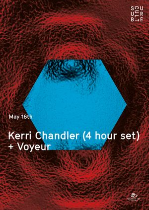 Subculture presents Kerri Chandler (4 Hour Set) + Voyeur [4AM FINISH]