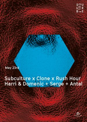 Subculture presents Serge (Clone) & Antal (Rush Hour)  [4AM] 