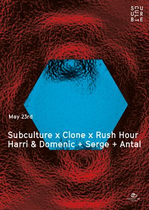 Subculture presents Serge (Clone) & Antal (Rush Hour)  [4AM] 