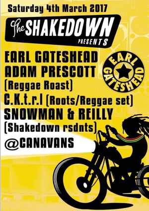The Shakedown present Earl Gateshead, Adam Prescott, C.K.t.r.l, Snowman & Reilly