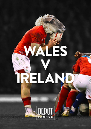 DEPOT Presents: The 6 Nations LIVE – Wales V Ireland