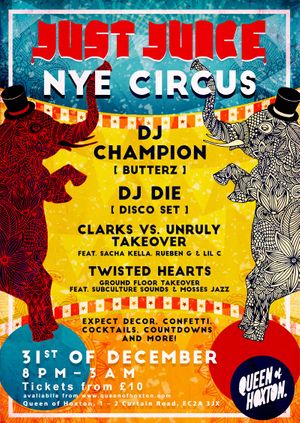 Just Juice NYE Circus w/ DJ Die (disco set) & DJ Champion