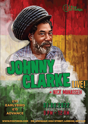 Johnny Clarke Live! + Nick Manasseh