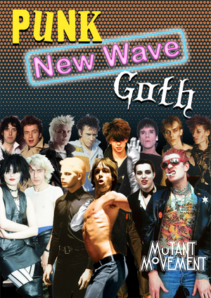 Mutant Movement V: New Wave, Punk & Goth
