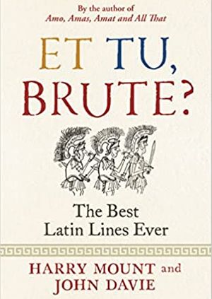Et Tu Brute? by Harry Mount