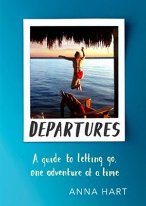 Departures: How Travel Can Save Your Life