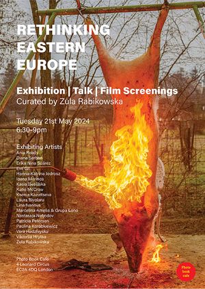 Rethinking Eastern Europe, curated by Zula Rabikowska