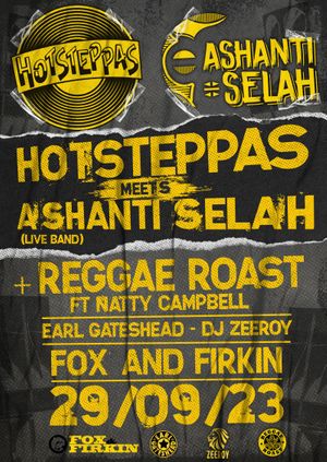 Hotsteppas meet Ashanti Selah + Reggae Roast
