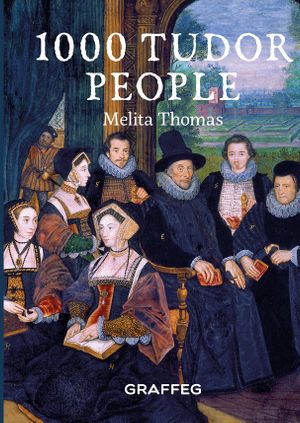 1000 Tudor People - Melita Thomas
