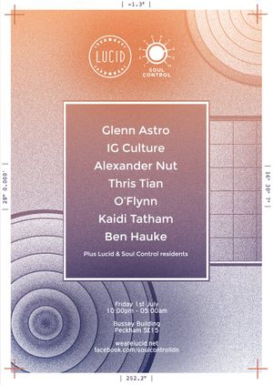 Lucid x Soul Control: Glenn Astro / IG Culture / Alex Nut / O'flynn