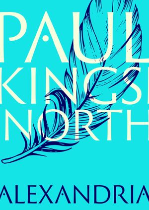Paul Kingsnorth - Alexandria