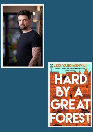 Leo Vardiashvili - Hard by a Great Forest (in conversation with Ania Bas)