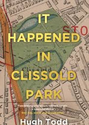 Hugh Todd: It Happened in Clissold Park