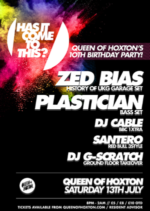  HICTT & QOH Present: Queen of Hoxton’s 10th Birthday w/ Zed Bias (History of Garage set) & Plastican!! 