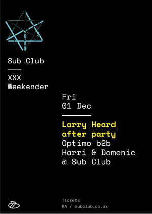 Larry Heard・The After Party・Optimo b2b Harri & Domenic