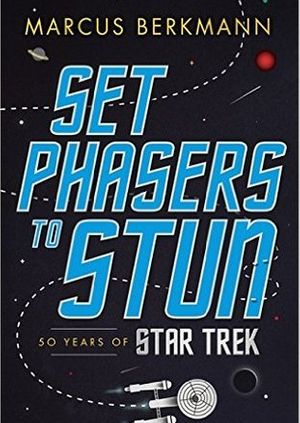 Marcus Berkmann: Set Phasers to Stun