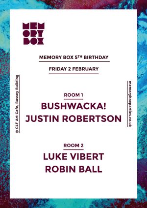 Memory Box 5th Birthday with Bushwacka! Luke Vibert, Justin Robertson, Robin Ball