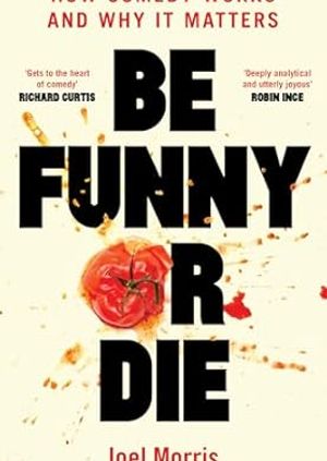 Joel Morris: Be Funny or Die