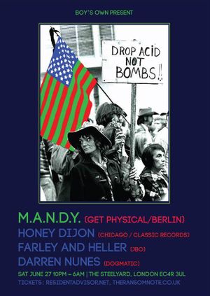 Boy's Own Present... Drop Acid Not Bombs w/ M.A.N.D.Y. Honey Dijon, Farly & Heller and Daren Nunes