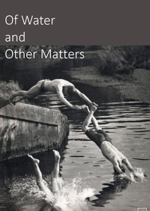 Of Water and Other Matters