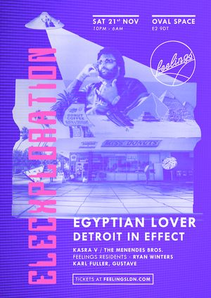 Feelings: Elecxploration with Egyptian Lover, Detroit In Effect and more