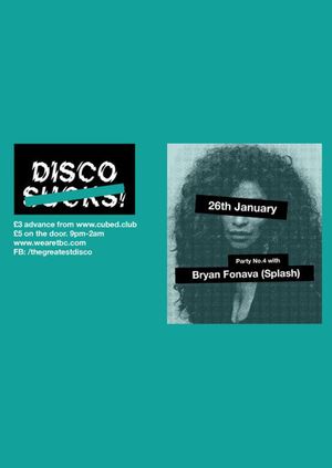 Disco S̶u̶c̶k̶s̶ w/ Bryan Fonava (Splash) 
