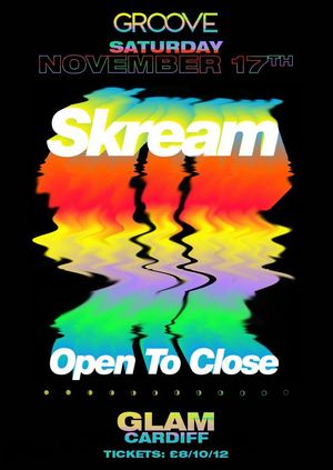 Groove Presents: SKREAM (Open to Close)