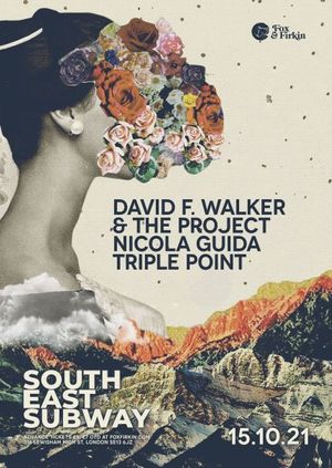 SOUTH EAST SUBWAY w/ Nicola Guida, Triple Point, David F. Walker & The Project
