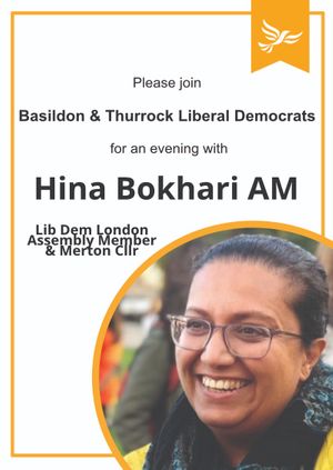 An evening with Hina Bokari AM - Basildon & Thurrock Lib Dems