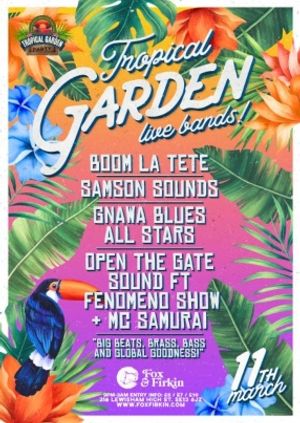 Tropical Garden Party - Boom La Tete // Samson Sounds // Gnawa All Stars + more!