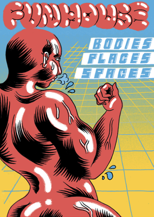 PEN Atlas and Funhouse present: bodies, places and spaces