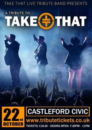 TAKE THAT LIVE Tribute Band @ Castleford Civic