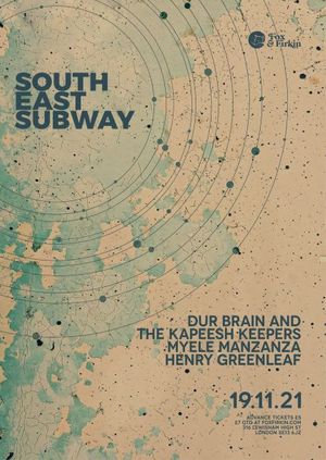 SOUTH EAST SUBWAY w/ Dur Brain & the Kapeesh Keepers, Myele Manzanza, Henry Greenleaf