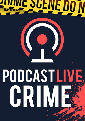 Podcast Live: Crime - Podcast Live - Tickets
