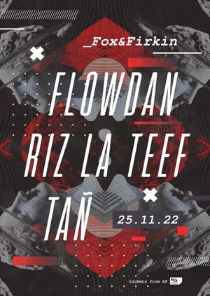 Flowdan + Riz La Teef + Tañ