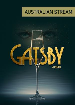 Gatsby a Musical (Australian Time 7.30pm) Sunday 28th February 