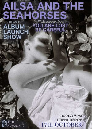 Ailsa and the Seahorses - Album Release Show // Support from You Are Lost Be Careful