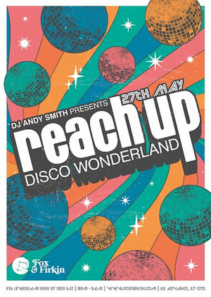 Reach Up Disco Wonderland w/ DJ Andy Smith (Portishead) and Nick Halkes