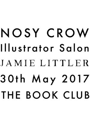 Nosy Crow Illustrator Salon: Jamie Littler