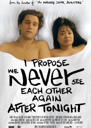 I PROPOSE WE NEVER SEE EACH OTHER AGAIN AFTER TONIGHT