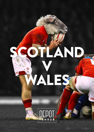 DEPOT Presents: The 6 Nations LIVE – Scotland V Wales