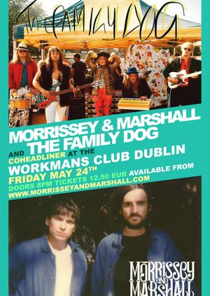 The Family Dog / Morrissey & Marshall @ The Workmans Club Dublin 24th May