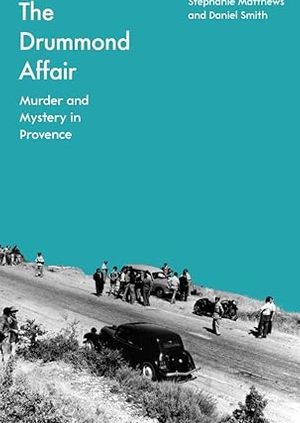 The Drummond Affair: Murder and Mystery in Provence