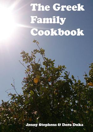 Greek Family Cookery Dora Duka and Jenny Stephens