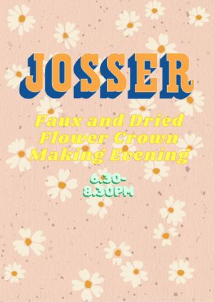 Faux and Dried Flower Crown Making Evening at Josser Roaming Restaurant